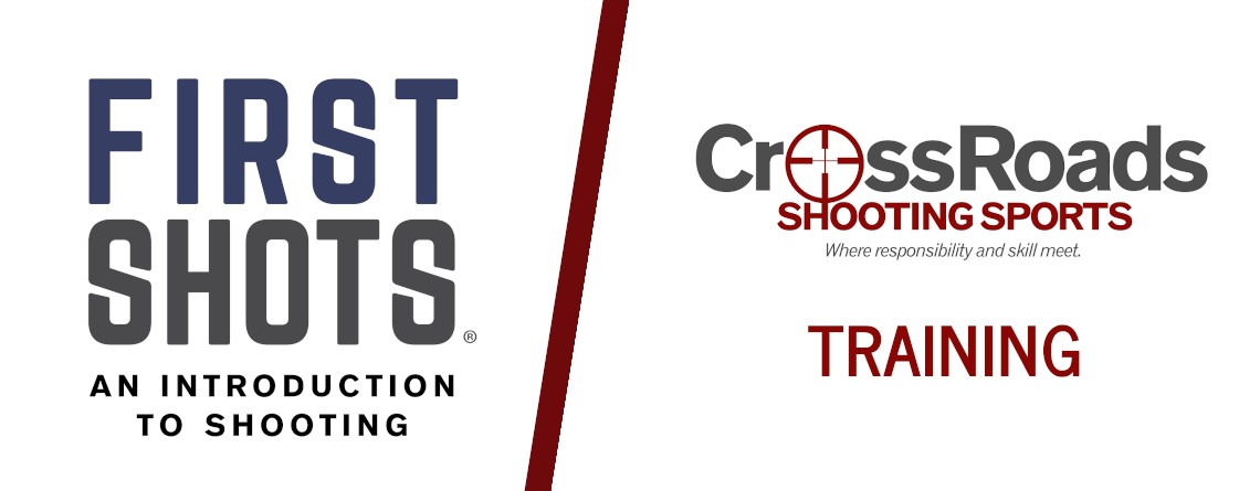 First Shots - CrossRoads Shooting Supply