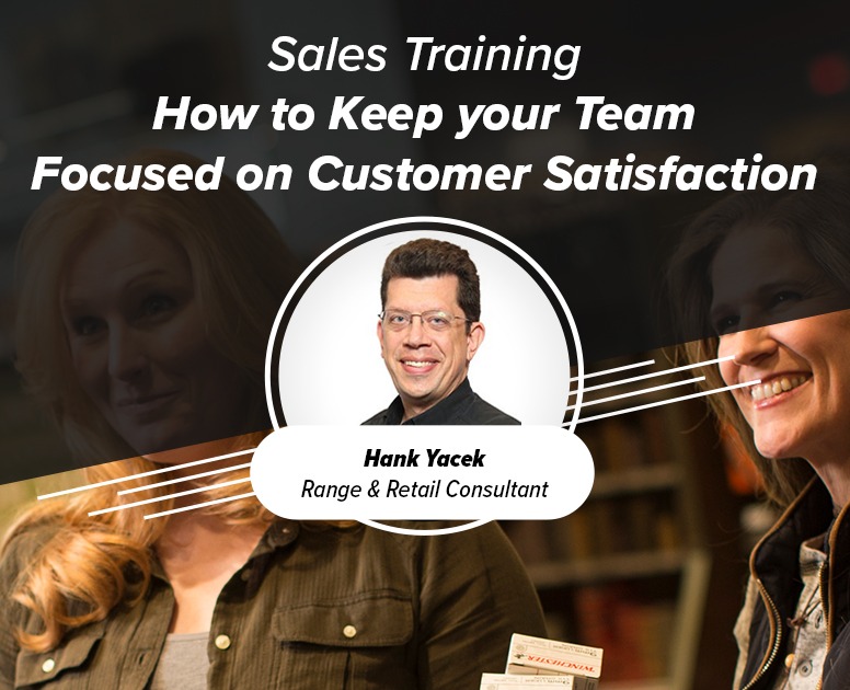 Sales Training: How to Keep your Team Focused on Customer Satisfaction