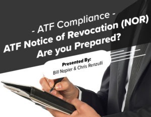 ATF Notice of Revocation (NOR) - Are you Prepared?