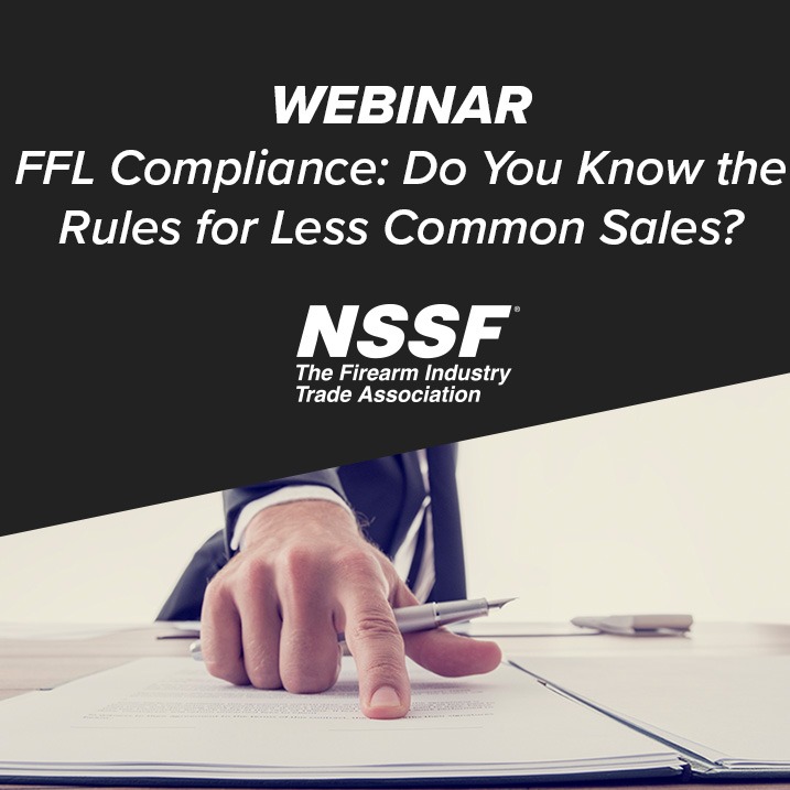 NSSF Compliance Webinar: Do You Know the Rules for Less Common Gun Sales?