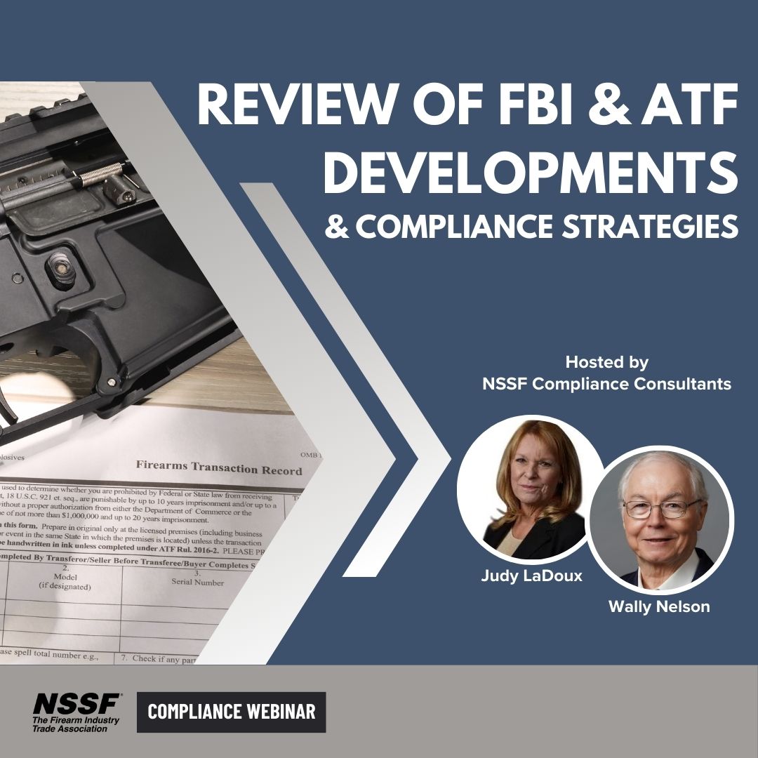 Recent FBI & ATF Developments and Compliance Strategies Review