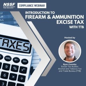 Introduction to Firearm and Ammunition Excise Tax (FAET) with TTB