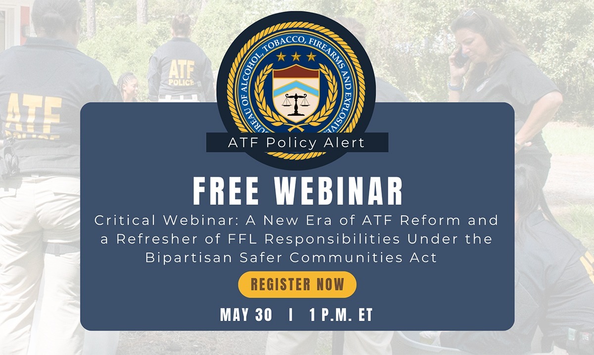 A New Era of ATF Reform and Refresher of FFL Responsibilities Under BSCA