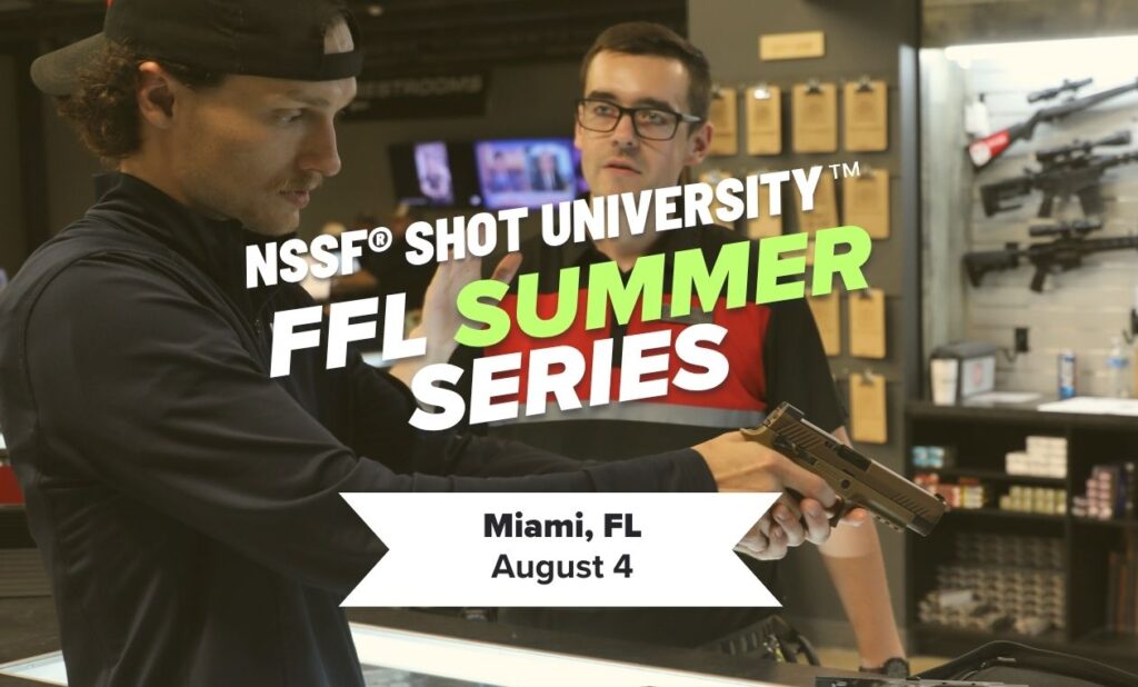 NSSF SHOT University Summer Series - Miami, Florida - August 4, 2025 - FREE Half-Day FFL Staff Training: Strengthening the Front Line of Firearm Safety & Compliance