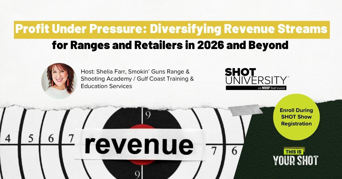 SHOT University - Shelia Farr - Profit Under Pressure: Diversifying Revenue Streams for Ranges and Retailers in 2026 and Beyond